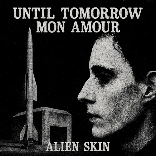 Until Tomorrow Mon Amour — Alien Skin