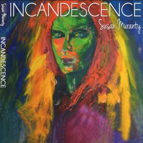 Incandescence — Susan Muranty