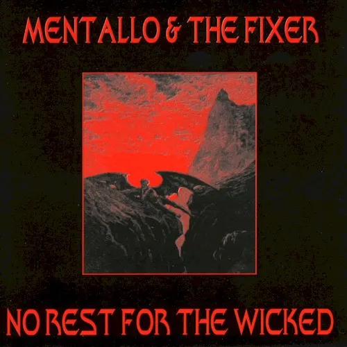 No Rest for the Wicked — MENTALLO & THE FIXER