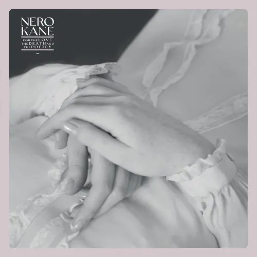 For the Love, the Death and the Poetry — Nero Kane