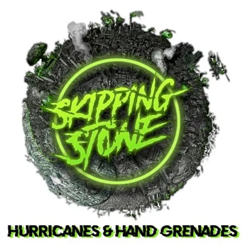 Hurricanes and Hand Grenades — Skipping Stone