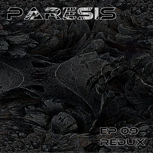 EP 09: Redux — Paresis