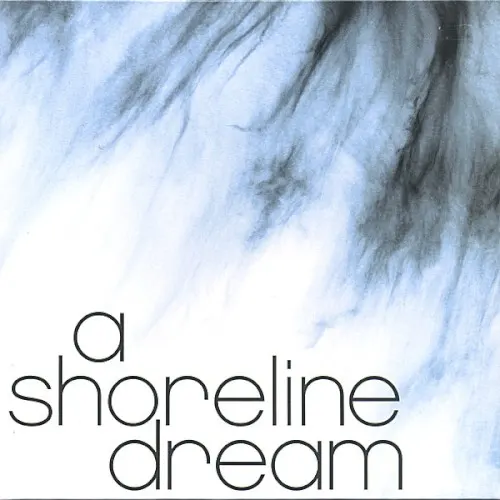 A Shoreline Dream — A Shoreline Dream