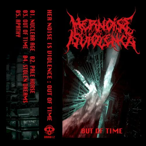 Out of Time — Her Noise Is Violence