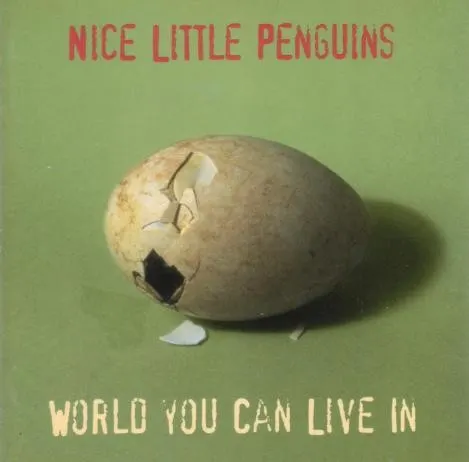 World You Can Live In — Nice Little Penguins