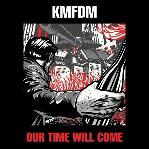 Our Time Will Come — KMFDM