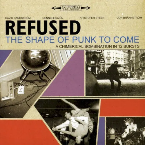 The Shape of Punk to Come: A Chimerical Bombination in 12 Bursts — REFUSED