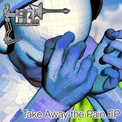 Take Away the Pain EP — Munich Syndrome