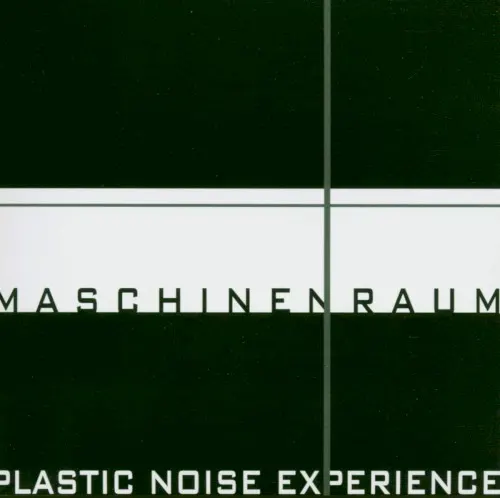 Maschinenraum — Plastic Noise Experience