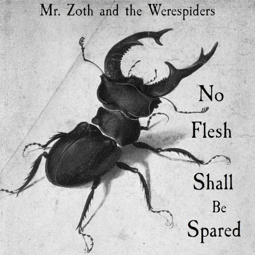 No Flesh Shall Be Spared — Mr. Zoth and the Werespiders