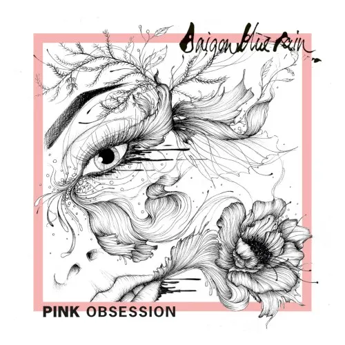Pink Obsession — Saigon Blue Rain