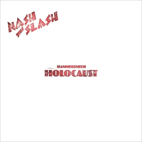 Hammersmith Holocaust — Nash The Slash