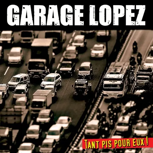 Tant pis pour eux ! — Garage Lopez