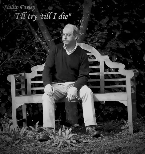 “I’ll Try ‘Till I Die” — Phillip Foxley