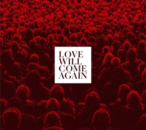 Love Will Come Again — Talk To Her