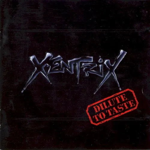 Dilute to Taste — XENTRIX