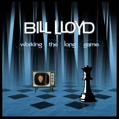 Working the Long Game — Bill Lloyd