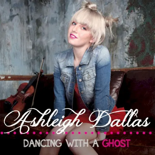 Dancing With a Ghost — Ashleigh Dallas