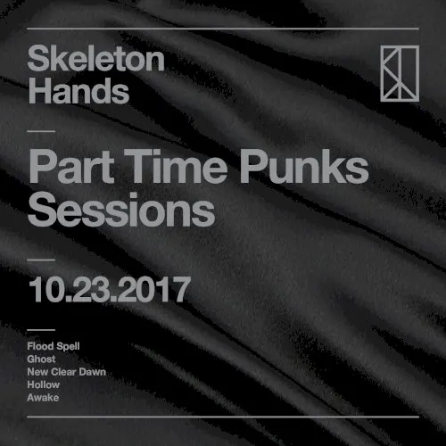 Part Time Punks Sessions – 10.23.2017 — Skeleton Hands