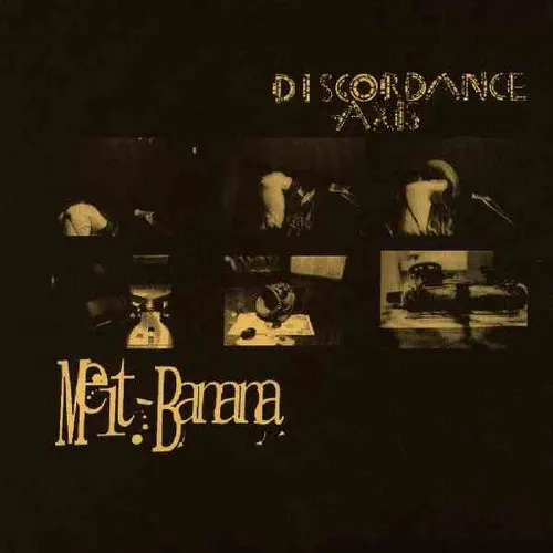 Melt-Banana / Discordance Axis — Discordance Axis