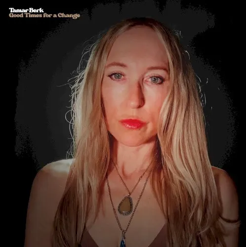 Good Times for a Change — Tamar Berk