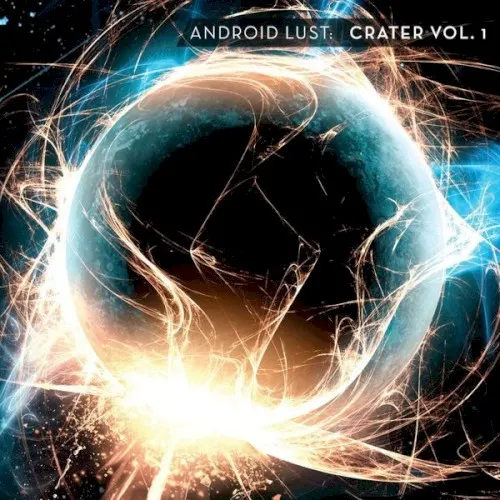 Crater, Volume 1 — Android Lust