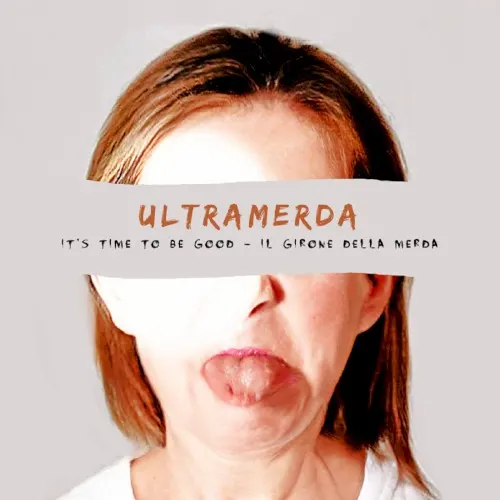 It's Time to Be Good - Il girone della merda — ULTRAMERDA