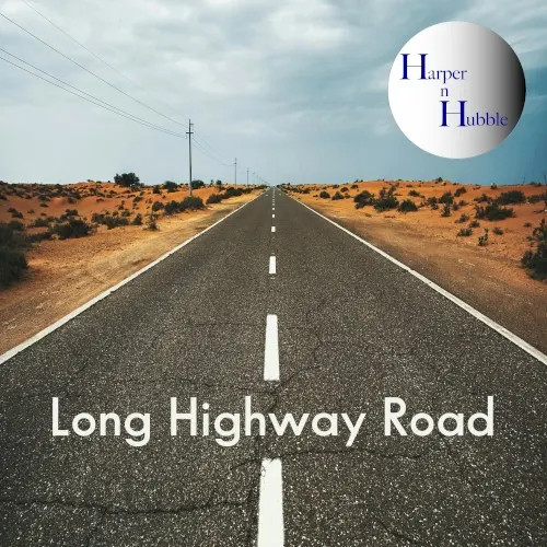 Long Highway Road — Harper n Hubble