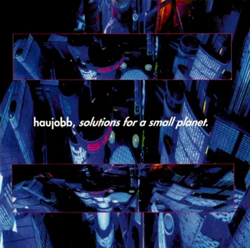 Solutions for a Small Planet — Haujobb