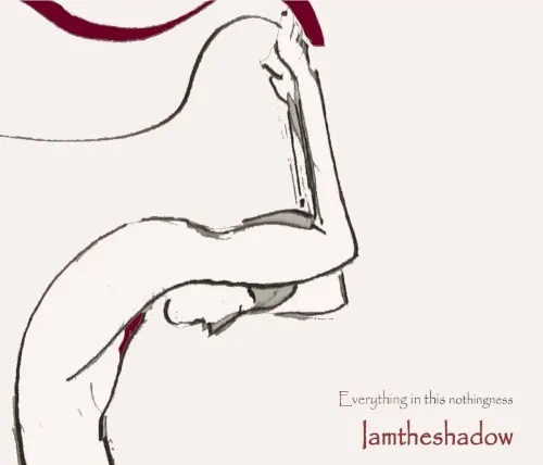 Everything in This Nothingness — IAMTHESHADOW