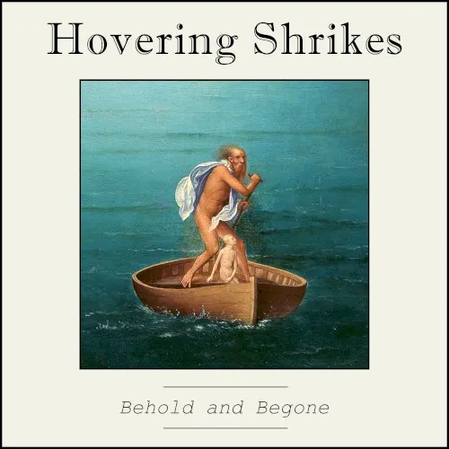 Behold and Begone — Hovering Shrikes