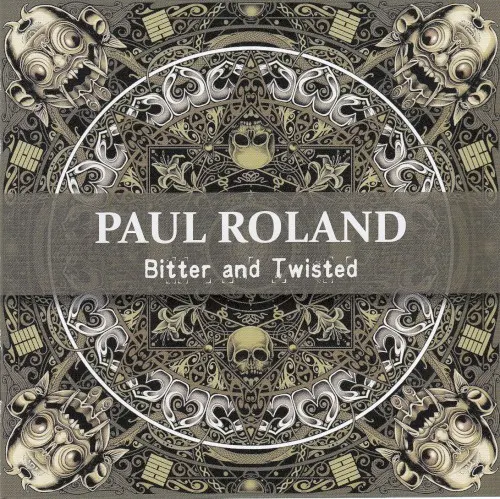 Bitter and Twisted — Paul Roland