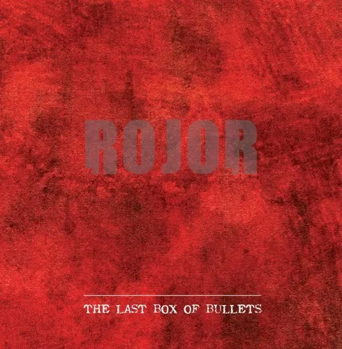 The Last Box of Bullets — Rojor