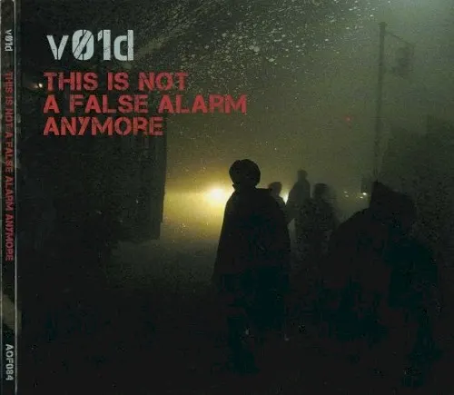 This Is Not a False Alarm Anymore — V01D