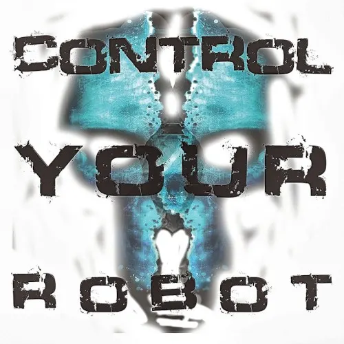 Control Your Robot — Robotiko Rejekto