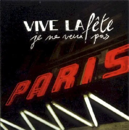 Je ne veux pas — Vive la fete
