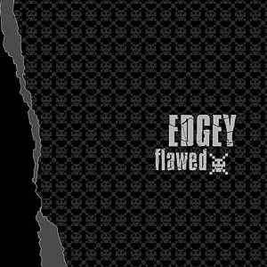 Flawed — EDGEY