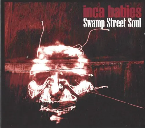 Swamp Street Soul — Inca Babies