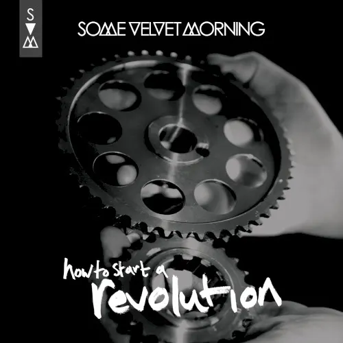 How to Start a Revolution — Some Velvet Morning