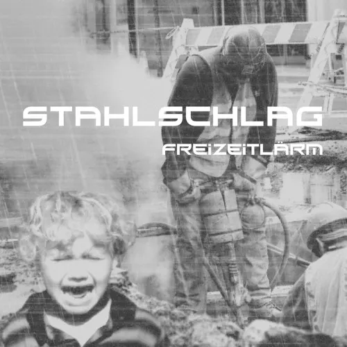 Freizeitlärm — STAHLSCHLAG