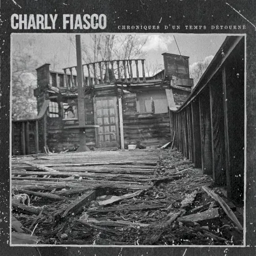 Chronique d'un temps détourné — Charly Fiasco