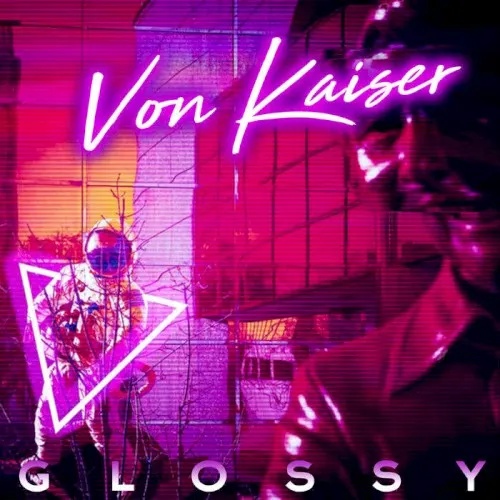 Glossy — Von Kaiser