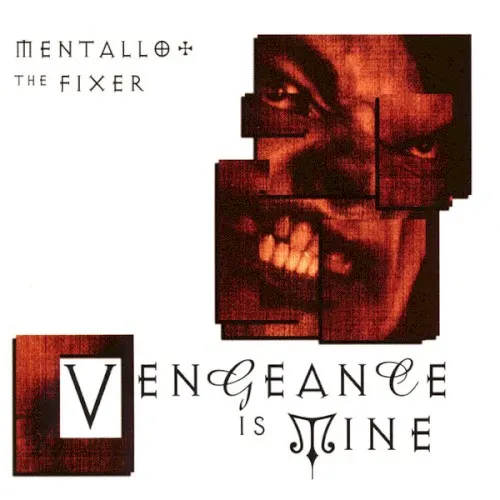 Vengeance Is Mine — MENTALLO & THE FIXER