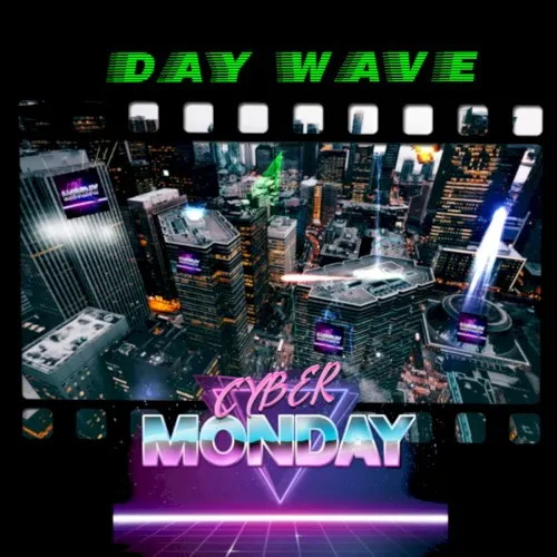 Day Wave — Cyber Monday