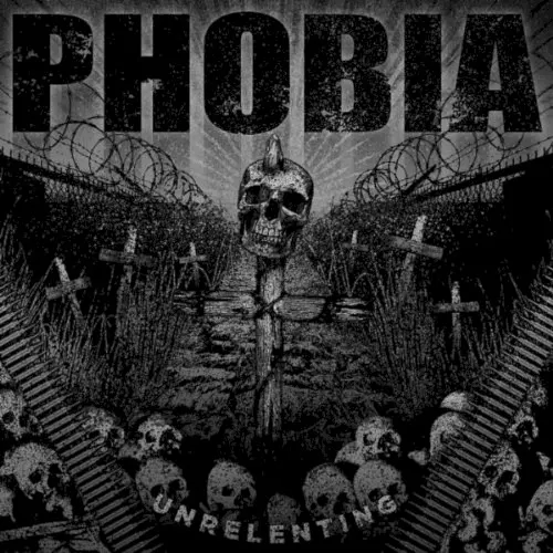 Unrelenting — Phobia