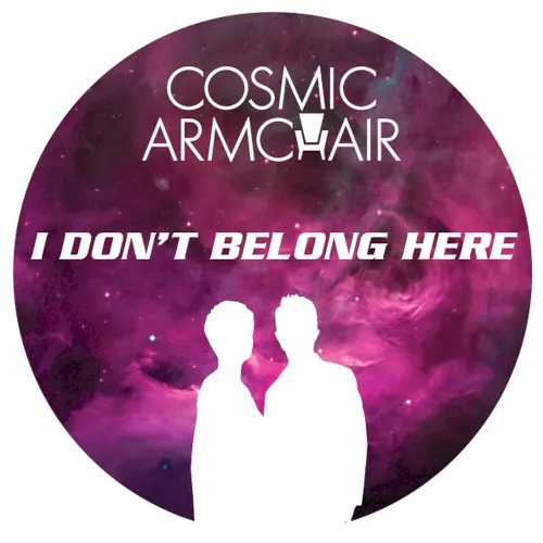 I Don't Belong Here — Cosmic Armchair