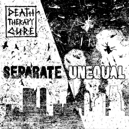 Separate \ Unequal — Death Therapy Cure