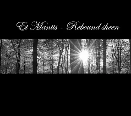 Rebound Sheen — Et Mantis