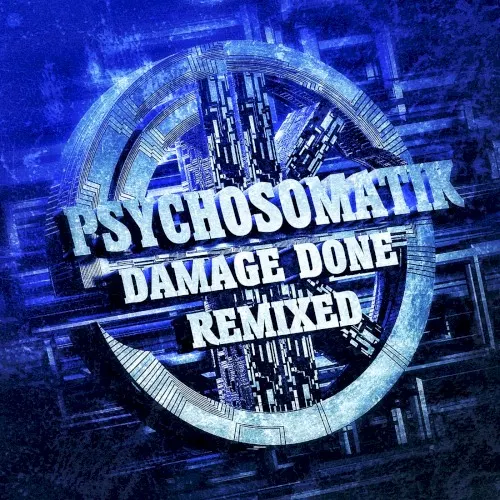 Damage Done Remixed — Psychosomatik
