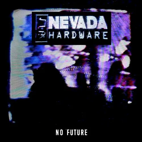 No Future — Nevada Hardware